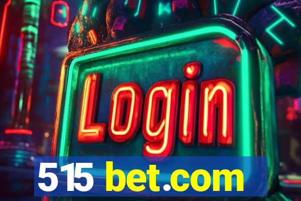 515 bet.com